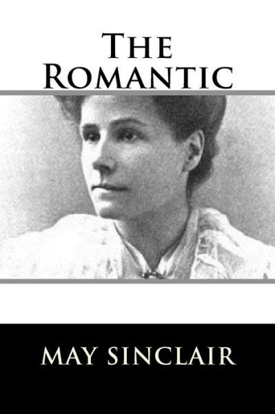 Cover for May Sinclair · The Romantic (Paperback Book) (2017)