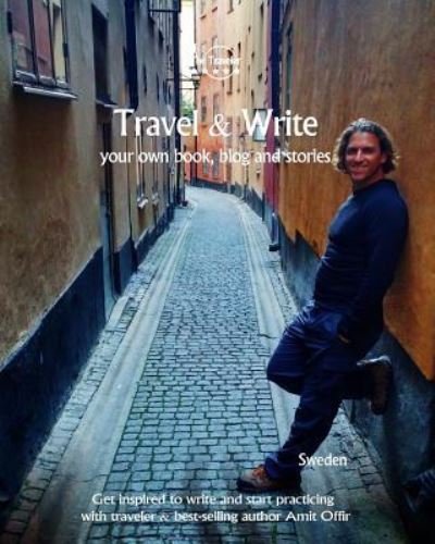 Cover for Amit Offir · Travel &amp; Write Your Own Book, Blog and Stories - Sweden (Paperback Bog) (2017)
