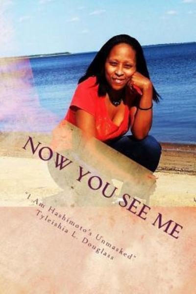 Cover for Tyleishia L Douglass · Now You See Me (Paperback Book) (2018)