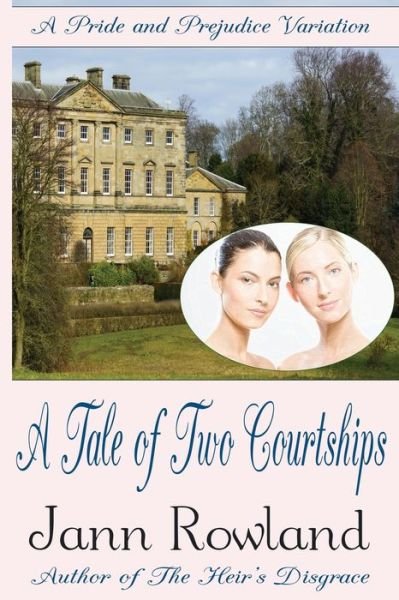 Cover for Jann Rowland · A Tale of Two Courtships (Paperback Book) (2020)