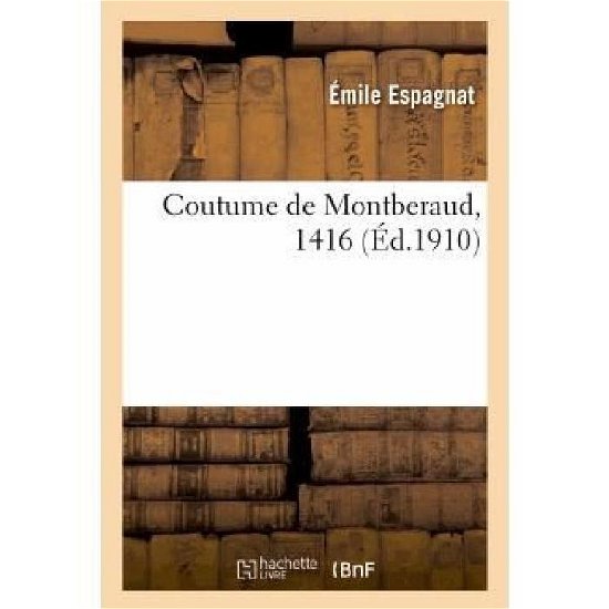 Cover for Espagnat-e · Coutume De Montberaud, 1416 (Taschenbuch) [French edition] (2013)