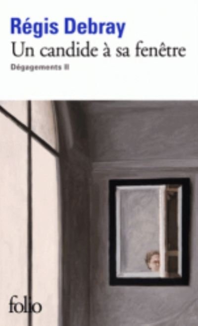 Cover for Regis Debray · Degagements 2: Un candide  a sa fenetre (Paperback Bog) (2016)