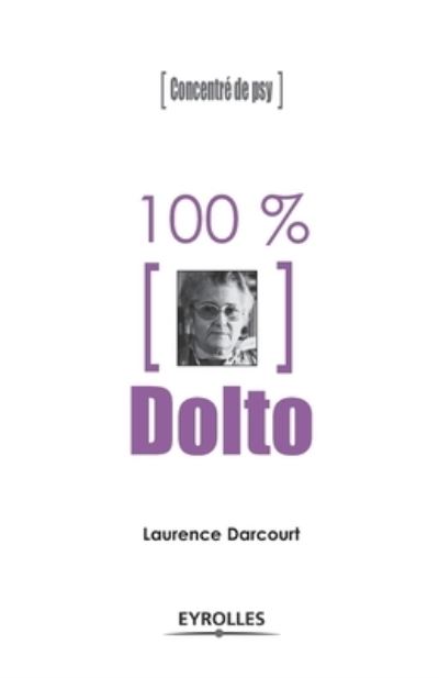 Cover for Laurence Darcourt · 100 % Dolto (Paperback Book) (2011)