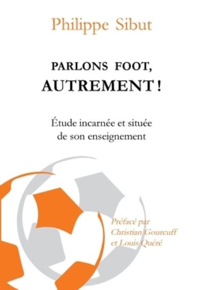 Cover for Sibut · Parlons foot autrement ! (Book) (2020)