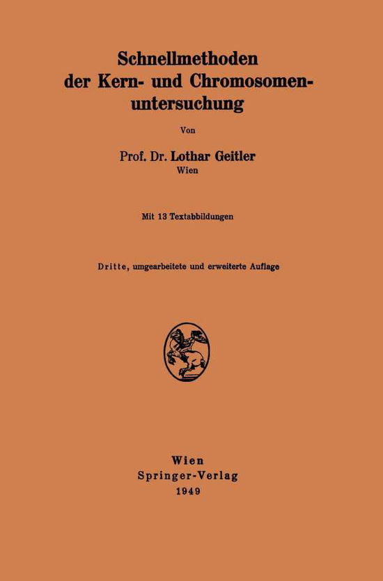 Cover for Lothar Geitler · Schnellmethoden Der Kern- Und Chromosomenuntersuchung (Paperback Book) [3rd 3., Umgearb. U. Erw. Aufl. edition] (1949)