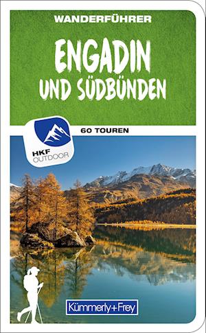 Engadin und Südbünden Wanderführer - Wolfgang Heitzmann - Livres - Kümmerly+Frey - 9783259037898 - 13 avril 2023