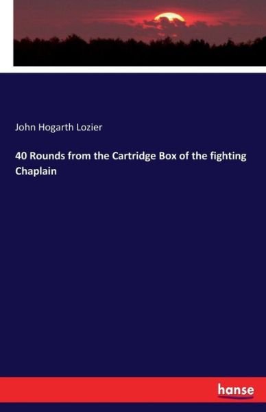 Cover for Lozier · 40 Rounds from the Cartridge Box (Book) (2017)