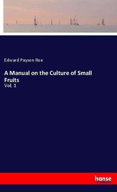 Cover for Roe · A Manual on the Culture of Small Fr (Book)