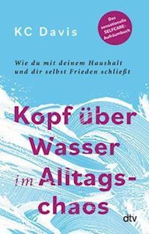 Cover for Kc Davis · Kopf über Wasser im Alltagschaos (Paperback Bog) (2022)