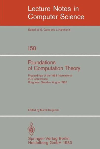 Cover for M Karpinski · Foundations of Computation Theory: Proceedings of the 1983 International Fct-conference Borgholm, Sweden, August 21-27, 1983 - Lecture Notes in Computer Science (Paperback Book) (1983)