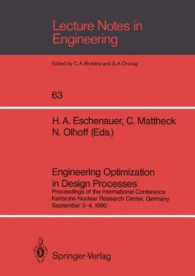 Cover for Hans a Eschenauer · Engineering Optimization in Design Processes: Proceedings of the International Conference, Karlsruhe Nuclear Research Center, Germany, September 3-4, 1990 - Lecture Notes in Engineering (Paperback Book) [Softcover reprint of the original 1st ed. 1991 edition] (1991)
