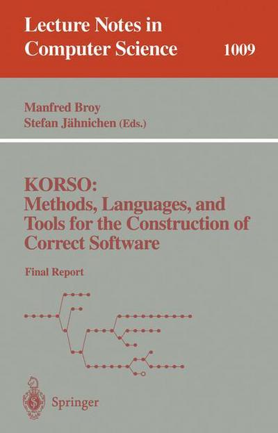 Cover for Manfred Broy · Korso: Methods, Languages, and Tools for the Construction of Correct Software: Final Report (Final Report) - Lecture Notes in Computer Science (Paperback Book) (1995)