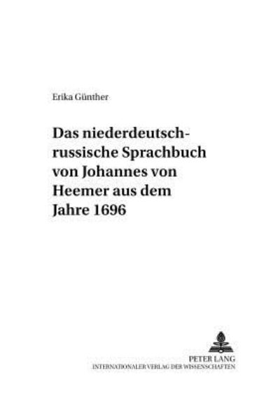 Cover for Erika Gunther · Das Niederdeutsch-Russische Sprachbuch Von Johannes Von Heemer Aus Dem Jahre 1696 - Berliner Slawistische Arbeiten (Paperback Book) (2002)