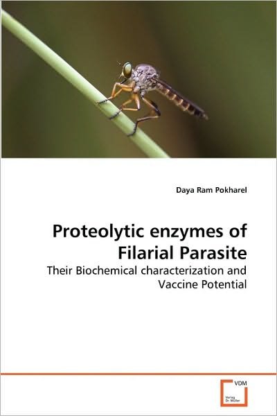 Cover for Daya Ram Pokharel · Proteolytic Enzymes of Filarial Parasite: Their Biochemical Characterization and Vaccine Potential (Paperback Book) (2010)