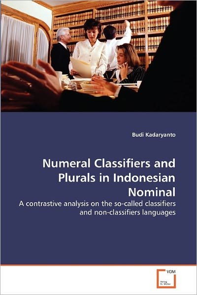 Cover for Budi Kadaryanto · Numeral Classifiers and Plurals in Indonesian Nominal: a Contrastive Analysis on the So-called Classifiers and Non-classifiers Languages (Paperback Book) (2010)