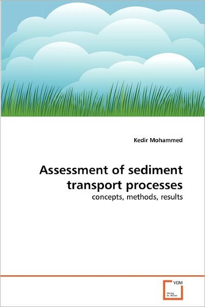 Cover for Kedir Mohammed · Assessment of Sediment Transport Processes: Concepts, Methods, Results (Taschenbuch) (2011)