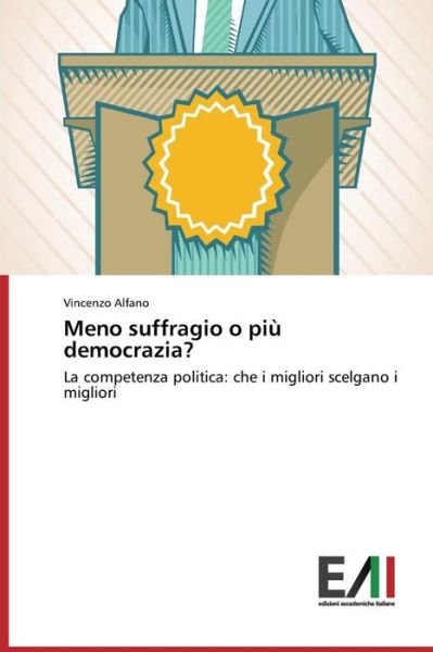 Cover for Alfano Vincenzo · Meno Suffragio O Piu Democrazia? (Paperback Book) (2015)