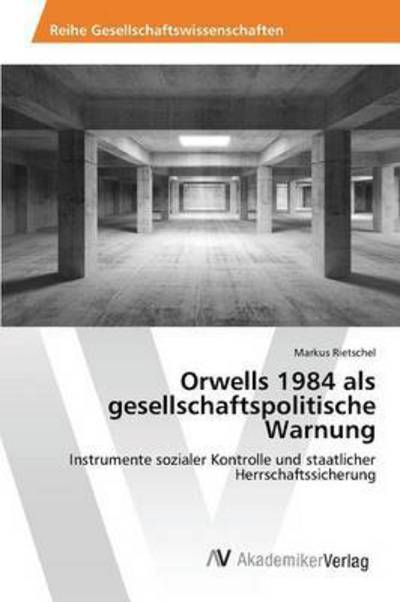 Cover for Rietschel · Orwells 1984 als gesellschaft (Book) (2015)