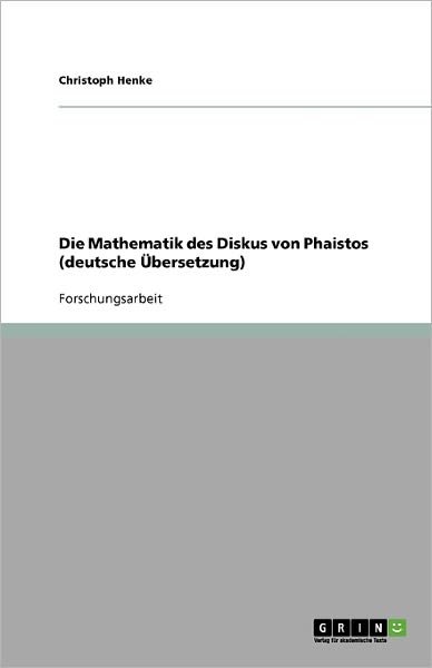 Cover for Henke · Die Mathematik des Diskus von Pha (Bok) [German edition] (2009)