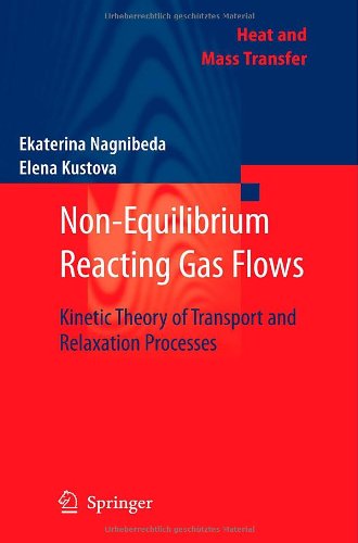 Cover for Ekaterina Nagnibeda · Non-Equilibrium Reacting Gas Flows: Kinetic Theory of Transport and Relaxation Processes - Heat and Mass Transfer (Hardcover Book) [2009 edition] (2009)