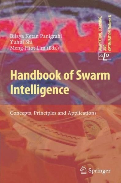 Cover for Bijaya Ketan Panigrahi · Handbook of Swarm Intelligence: Concepts, Principles and Applications - Adaptation, Learning, and Optimization (Paperback Book) [2011 edition] (2013)