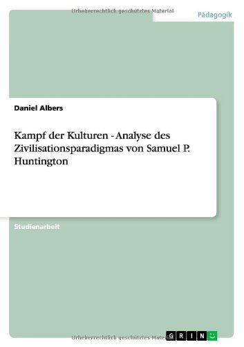 Cover for Daniel Albers · Kampf Der Kulturen - Analyse Des Zivilisationsparadigmas Von Samuel P. Huntington (Paperback Book) [German edition] (2012)