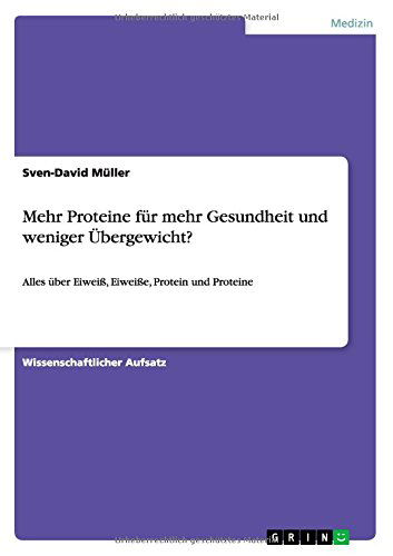 Mehr Proteine Für Mehr Gesundheit Und Weniger Übergewicht? - Sven-david Müller - Książki - GRIN Verlag GmbH - 9783656874898 - 19 stycznia 2015