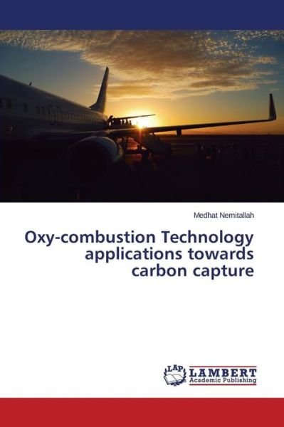 Cover for Medhat Nemitallah · Oxy-combustion Technology Applications Towards Carbon Capture (Pocketbok) (2014)