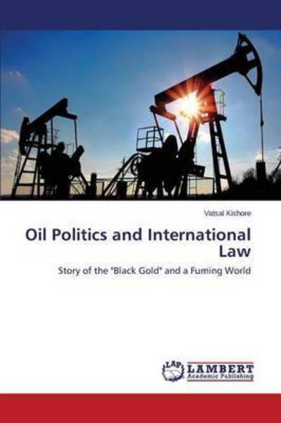 Cover for Kishore · Oil Politics and International (Book) (2015)