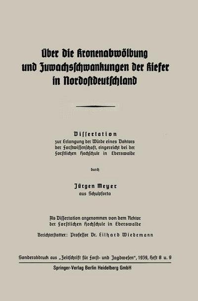 UEber Die Kronenabwoelbung Und Zuwachsschwankungen Der Kiefer in Nordostdeutschland - Jurgen Meyer - Böcker - Springer-Verlag Berlin and Heidelberg Gm - 9783662280898 - 1939