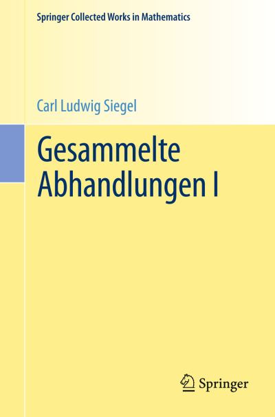 Cover for Carl Ludwig Siegel · Gesammelte Abhandlungen - Springer Collected Works in Mathematics (Paperback Book) [1. Aufl. 1966, Reprint 2015 of the 1966 edition] (2015)