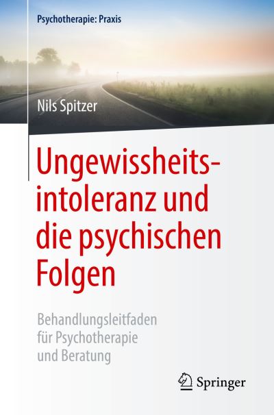 Cover for Spitzer · Ungewissheitsintoleranz Und Die Psychischen Folgen (Book) (2019)