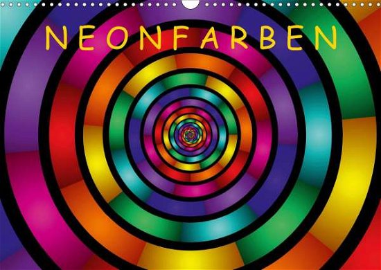 Neonfarben (Wandkalender 2021 DIN A - Art - Bøger -  - 9783671468898 - 
