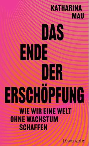 Katharina Mau · Das Ende der Erschöpfung (Bog) (2024)