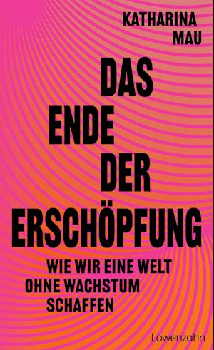 Katharina Mau · Das Ende der Erschöpfung (Bog) (2024)