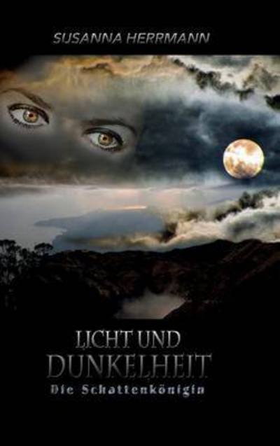 Licht und Dunkelheit - Herrmann - Books -  - 9783732372898 - December 2, 2015