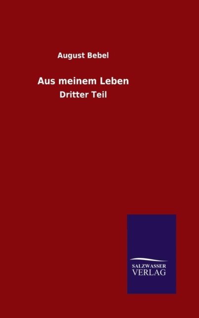 Cover for August Bebel · Aus Meinem Leben (Hardcover Book) (2015)