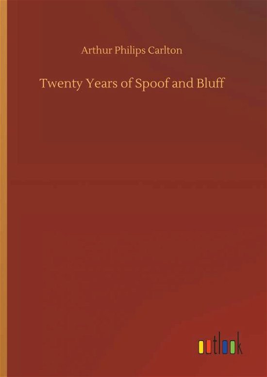 Twenty Years of Spoof and Bluff - Carlton - Bøker -  - 9783734042898 - 21. september 2018