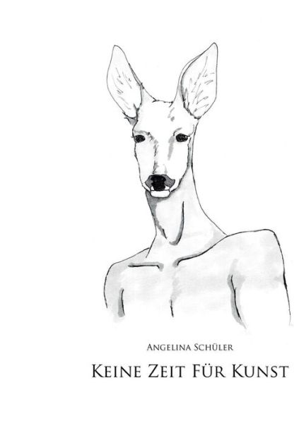 Cover for Angelina Schuler · Keine Zeit Fur Kunst (Paperback Book) (2016)
