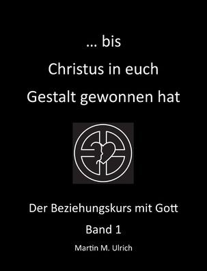 Cover for Ulrich · ... bis Christus in euch Gestalt (Book) (2020)