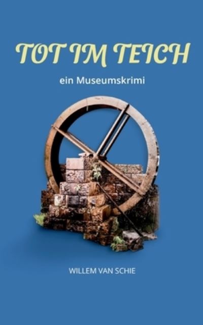 Cover for Willem Van Schie · Tot im Teich: ein Museumskrimi (Paperback Book) (2021)