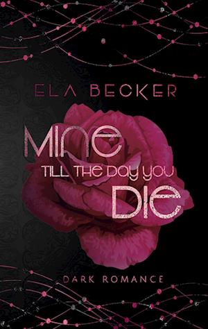 Cover for Ela Becker · Mine till the Day you die (Book) (2024)