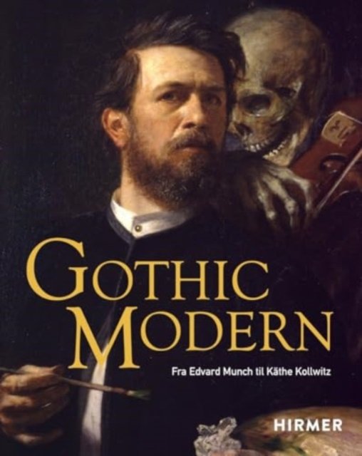 Gothic Modern (Norwegian Edition): From Edvard Munch to Kathe Kollwitz (Gebundenes Buch) (2024)