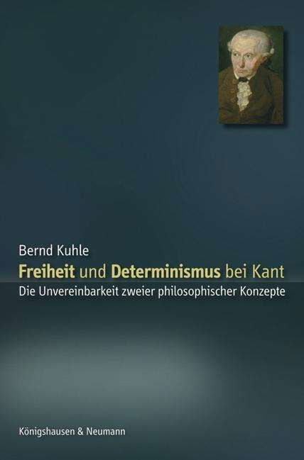 Cover for Kuhle · Freiheit und Determinismus bei Ka (Bog)