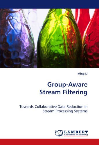 Cover for Ming Li · Group-aware Stream Filtering: Towards Collaborative Data Reduction in Stream Processing Systems (Paperback Book) (2009)