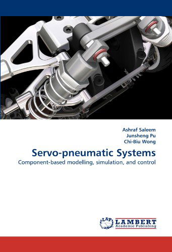 Cover for Chi-biu Wong · Servo-pneumatic Systems: Component-based Modelling, Simulation, and Control (Paperback Book) (2010)