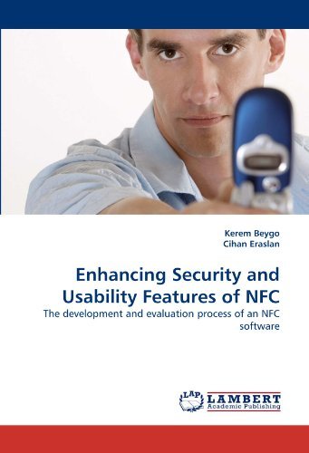 Cover for Cihan Eraslan · Enhancing Security and Usability Features of Nfc: the Development and Evaluation Process of an Nfc Software (Paperback Book) (2010)