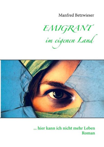 Cover for Betzwieser · Emigrant im eigenen Land (Buch) (2016)