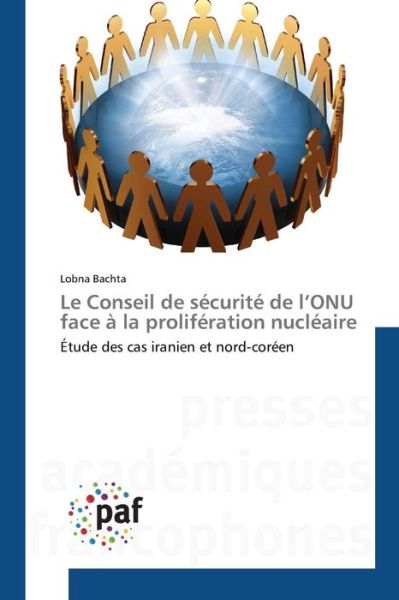 Cover for Bachta Lobna · Le Conseil De Securite De L'onu Face a La Proliferation Nucleaire (Paperback Book) (2018)