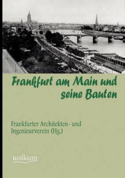 Frankfurt Am Main Und Seine Bauten -  - Books - Europ Ischer Hochschulverlag Gmbh & Co.  - 9783845724898 - August 2, 2012